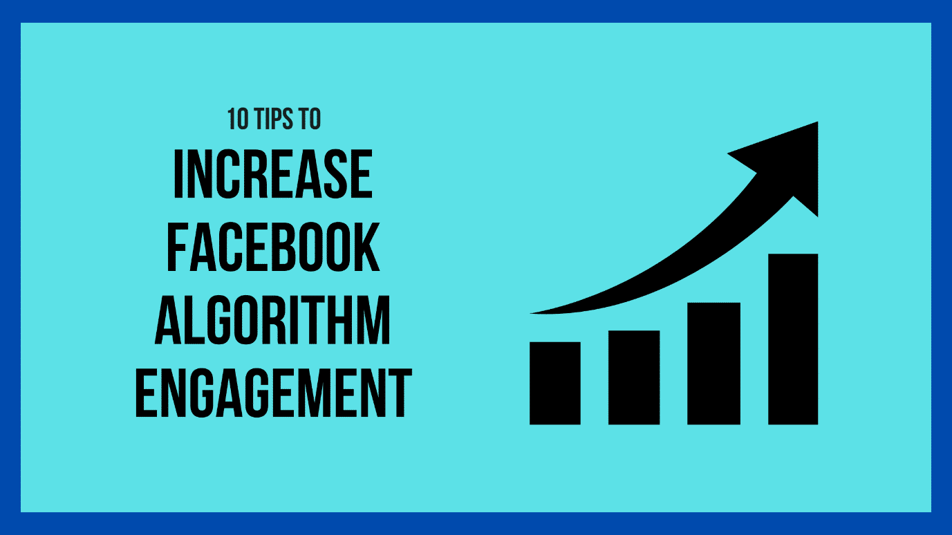 Featured image for “10 Facebook Algorithm Engagement Tips for 2022”